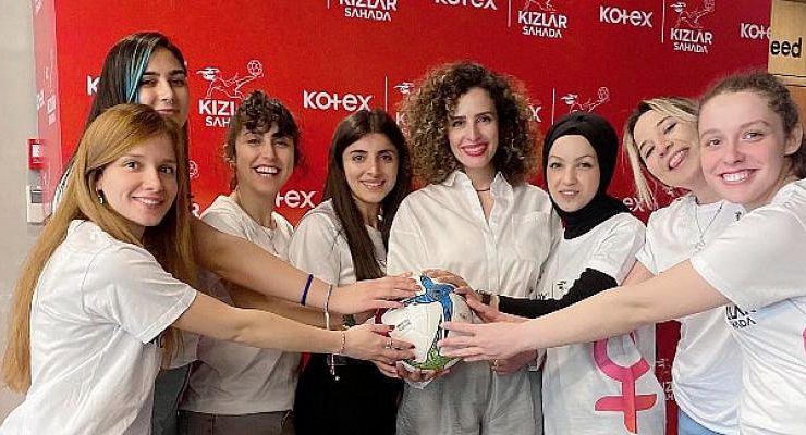 Kotex ve “Kızlar Sahada” kadın futbolu için el ele verdi