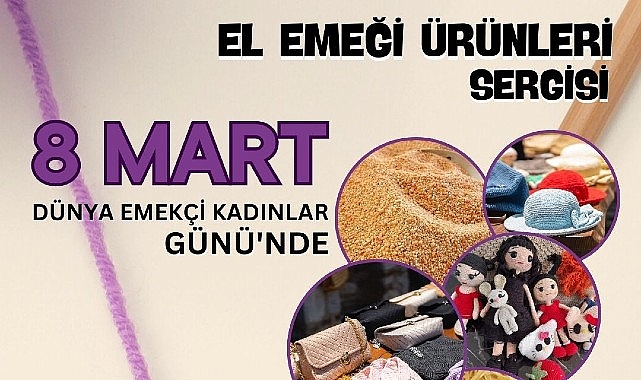 Milas Belediyesi'nden 8 Mart'a Özel El Emeği Ürünleri Sergisi