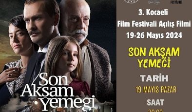 3. Kocaeli Film Festivali kapsamında, Kervansaray'da; “Son Akşam Yemeği" adlı film gösterimi düzenlenecek
